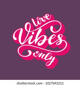 "Love vibes only" lettering composition. Vector illustration.
