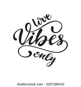 "Love vibes only" lettering composition. Vector illustration.