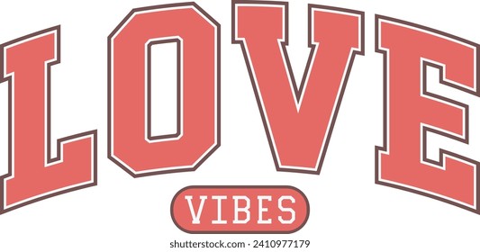 Love Vibes, Romantic Valentine Love Graphics Illustrations Merchandise for T-shirt, Clipart and Romantic Typography Designs