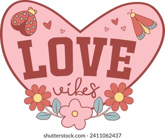 Love Vibes, Romantic Valentine Love Graphics Illustrations Merchandise for T-shirt, Clipart and Romantic Typography Designs