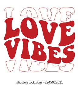 Love Vibes t-shirt svg design
