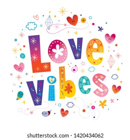 love vibes - unique lettering vector design