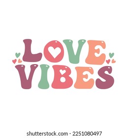 Love Vibes, Valentine Design SVG