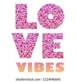 Love vibes. Vector calligraphy lettering for poster or print. Hand drawn letters.  typographic inscription for your design. 