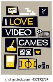 I Love Video Games! (Vector Illustration In Flat Style Poster Design)