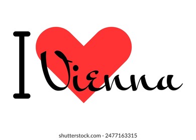 I love Vienna, city of Austria. Hand drawn letters with red heart. Vector illustration lettering, modern design for print t shirt, banner, poster, sticker or label.