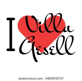 Ich liebe Villa Gesell, Stadt von Argentinien. Handgezeichnete Buchstaben mit rotem Herz. Vektorillustration Schriftzug, modernes Design für Print T-Shirt, Banner, Poster, Aufkleber oder Etikett.