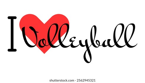 I love Volleyball. Hand drawn letters with red heart. Sport vector illustration, lettering in modern design for print t shirt, banner, poster, sticker or label.