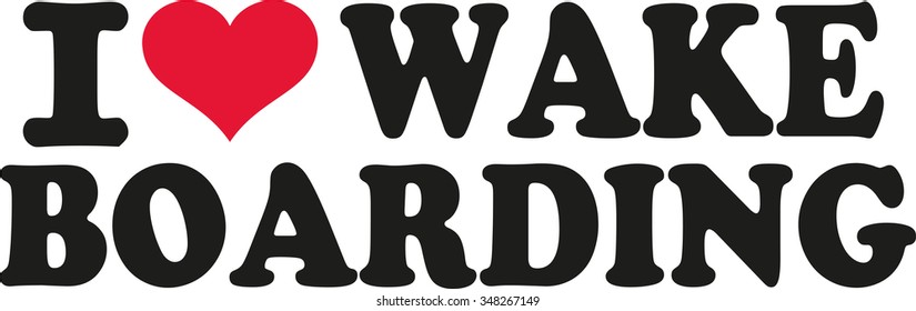 I love wakeboarding
