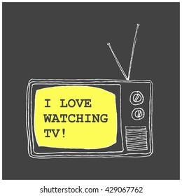 I Love Watching TV! (Hand Drawn Television Vector Illustration Poster Design)