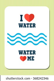 I love water. Water love me. Retro poster, card.Text, heart, waves. Design for interior bathroom, swimming pool