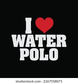 I love water polo svg png printable for cutting files