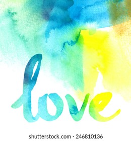 Love. Watercolor word on a watercolor colorful background.