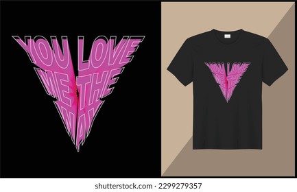 love the way you love me typography t shirt design illustration heart vector design. most popular design.