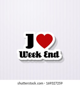 i love Week End