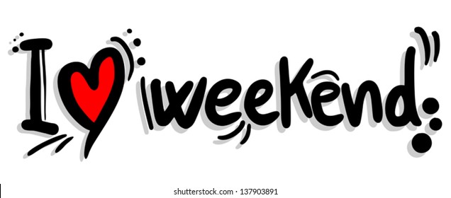 262,275 Weekend Love Images, Stock Photos & Vectors | Shutterstock