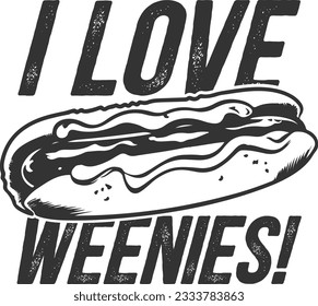 I Love Weenies - Hotdog Lover