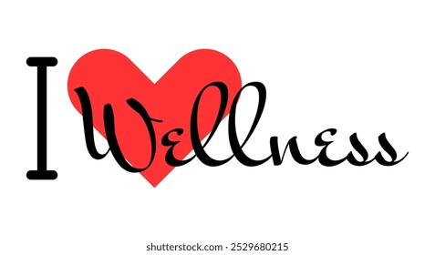 I love Wellness creative slogan. Hand drawn letters with red heart. Vector illustration, lettering in modern design for print t shirt, banner, poster, sticker or label.