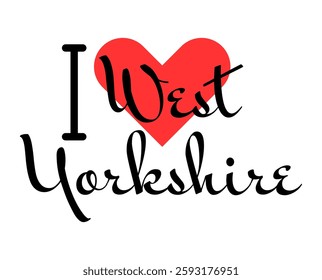 I love West Yorkshire, city of United Kingdom. Hand drawn letters with red heart. Vector illustration lettering, modern design for print t shirt, banner, poster, sticker or label.