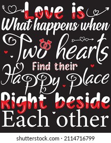 love is what happens when two hearts find their happy place right beside each other