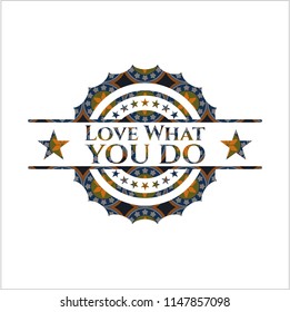 Love What you do arabesque badge. arabic decoration.