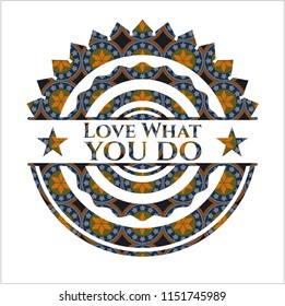 Love What you do arabic style emblem. Arabesque decoration.