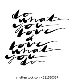 "love what you do and do what you love" energy lettering.