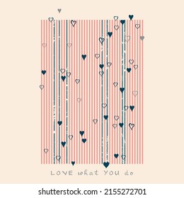Love what you do stripe and heart abstract,design print t-shirts fashion,vector,poster,card