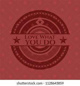 Love What you do vintage red emblem