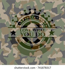 Love What you do written on a camouflage texture