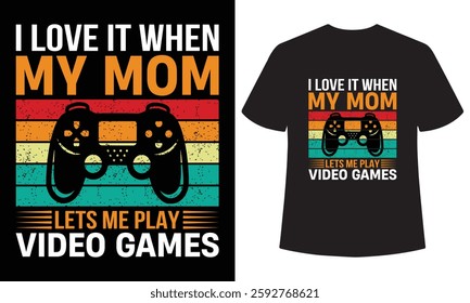 I love it when my mom lets me play mother’s day gaming typography t-shirt design. retro vintage tee, motivational quote, vector, template, gaming controller, playful mother’s day graphic tee