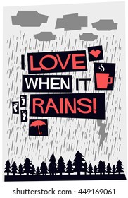 I LOVE WHEN IT RAINS (Weather Quote Vector Illustration in Flat Style Poster Design)