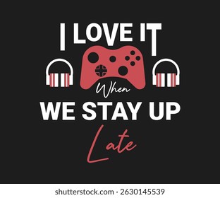 I love it when we stay up late