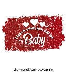 I love it when you call me baby typographic
