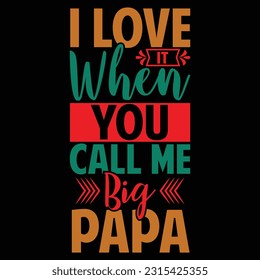 Ich liebe es, wenn Sie mich große Papa nennen, lieben Sie Papa, nennen Sie mich Papa Kalligrafie Vintage Design