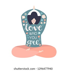 Love who you are. Modern flat vector illustration with a motivational phrase. Cute plus size woman in the Lotus pose, hand lettering phrase isolated on white. Inspiring yoga and meditation concept.