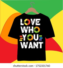 Love Who You Want-Rainbow Typography T-shirt Design.