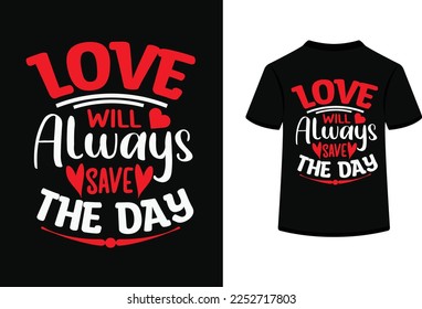 Love will always save the day typography vector illustration.