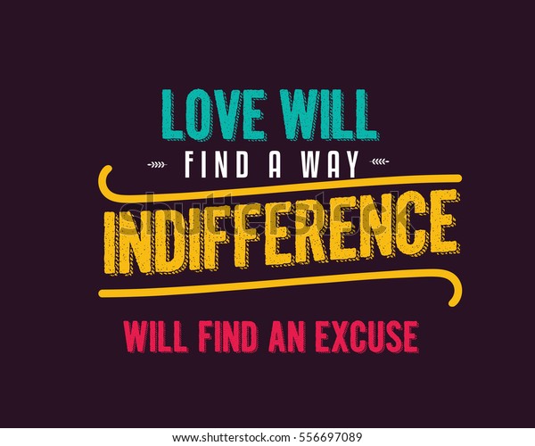 Love Will Find Way Indifference Will Stock Vector Royalty Free 556697089