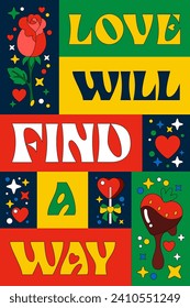 Love will find a way, modern custom typography phrase. Beautiful lettering with 70s-style stroke illustrations. Design element in vivid trendy colors. Suitable for love, valentine, romantic designs