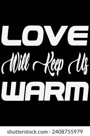 
Love Will Keep Us Warm eps cut file for cutting machine