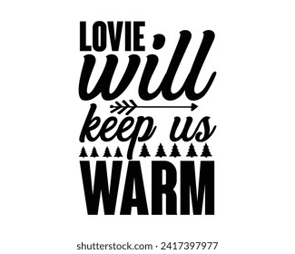 el amor nos mantendrá calientes