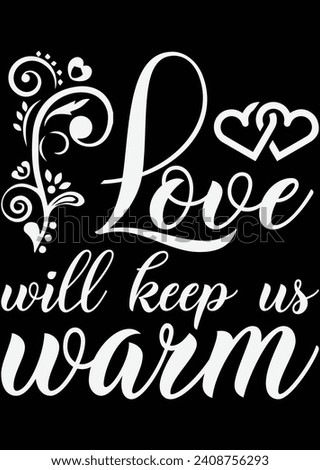 
Love Will Keep Us Warm eps cut file for cutting machine