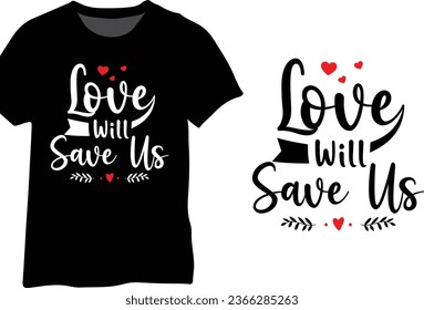 Love Will Save Us, Self Love Quote, Love Quote Typography