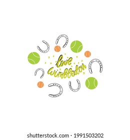 Love Wimbledon cards, vector illustration good for cards, emblems, textile, print. Tennis's balls and horseshoes with hand drawn lettering and small elements.