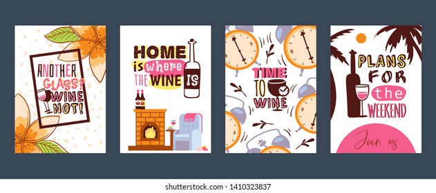 Love wine set of cards vector illustration. Another glass Why not Home is where the wine. Time to wine. Plans for the weekend. Join us. Invitations for parties. Advertisement for wine shop.