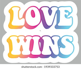 Love Wins. Colorful text, isolated on simple background. Sticker for stationery. Ready for printing. Trendy graphic design element. Retro font calligraphy in 60s funky style. Vector EPS 10. 