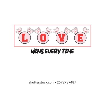 Love wins every time inspirational love quotes t shirt designs