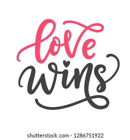 love wins. Hand Written Lettering for Valentines Day Greeting Card, Wedding Invitation. Typography romantic poster, t-shirt print in Vintage Retro Style.