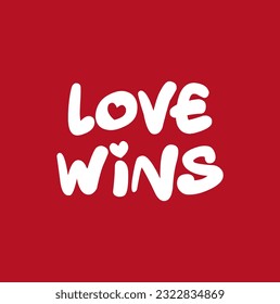 love wins. Hand Written Lettering for Valentines Day Greeting Card, Wedding Invitation. Typography romantic poster, t-shirt print in Vintage Retro Style.